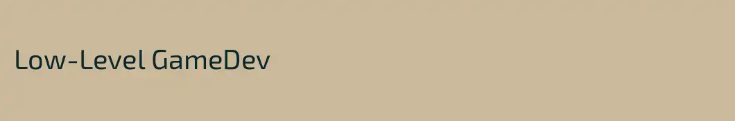 Low-Level GameDev